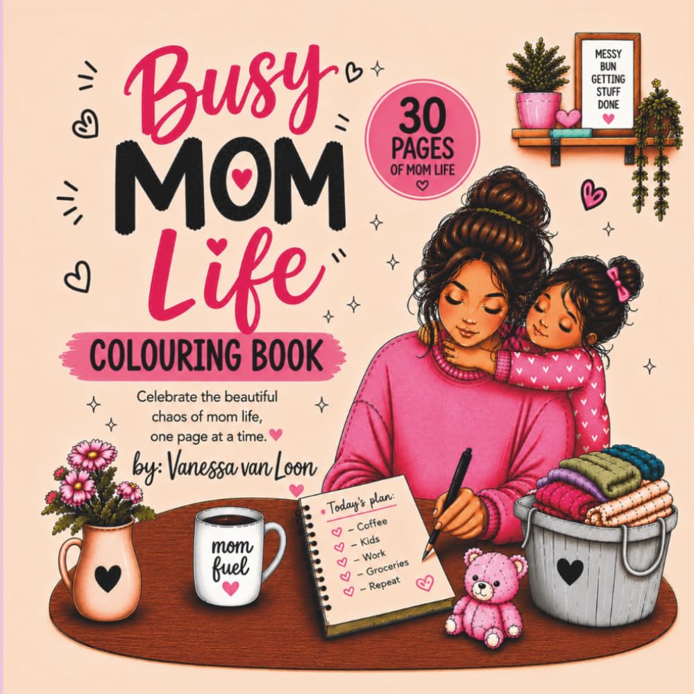 Busy Mom Life Colouring Book: Bold & Easy Colouring Pages Celebrating the Beautiful Chaos of Motherhood
