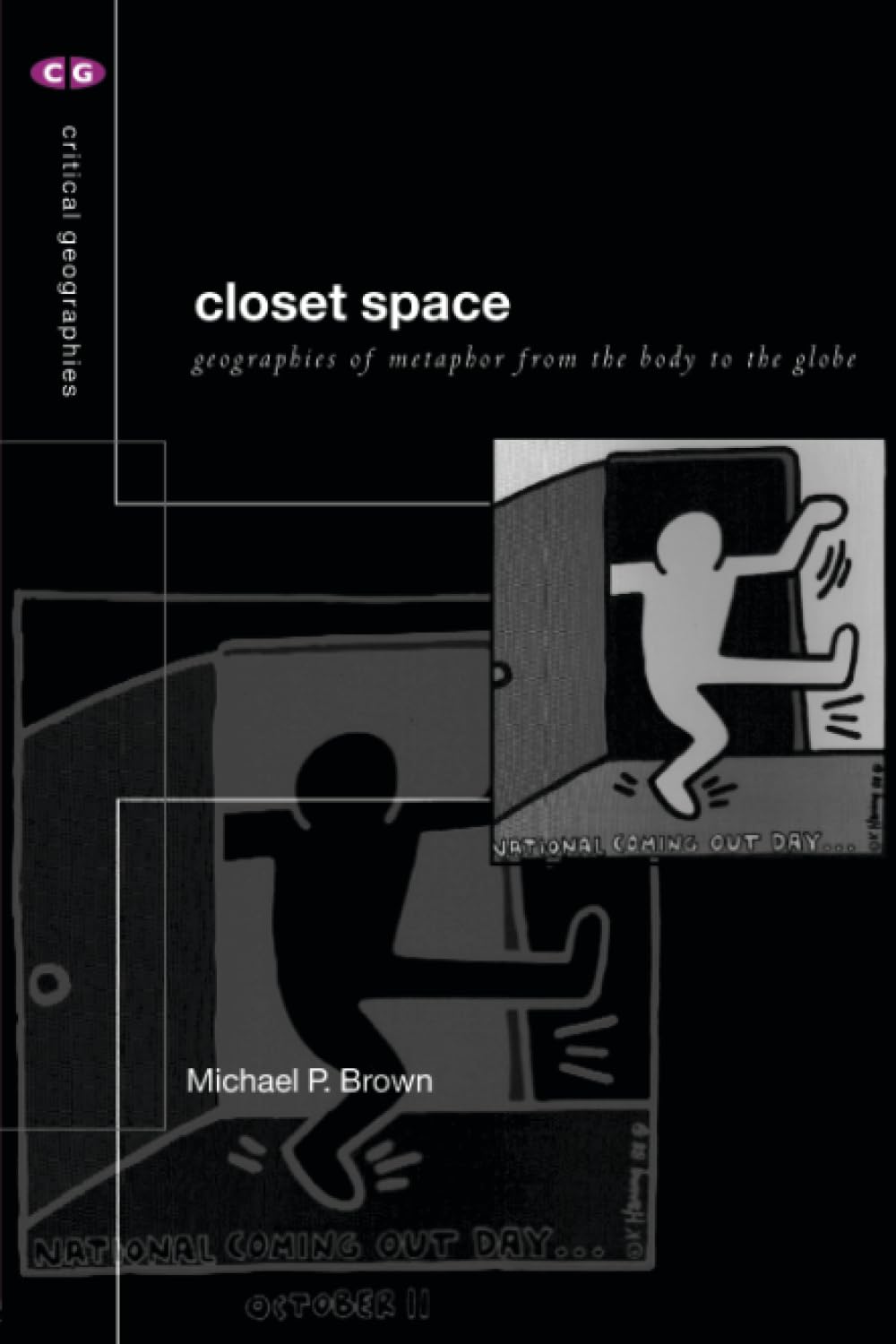 Closet Space: Geographies of Metaphor from the Body to the Globe (Critical Geographies)