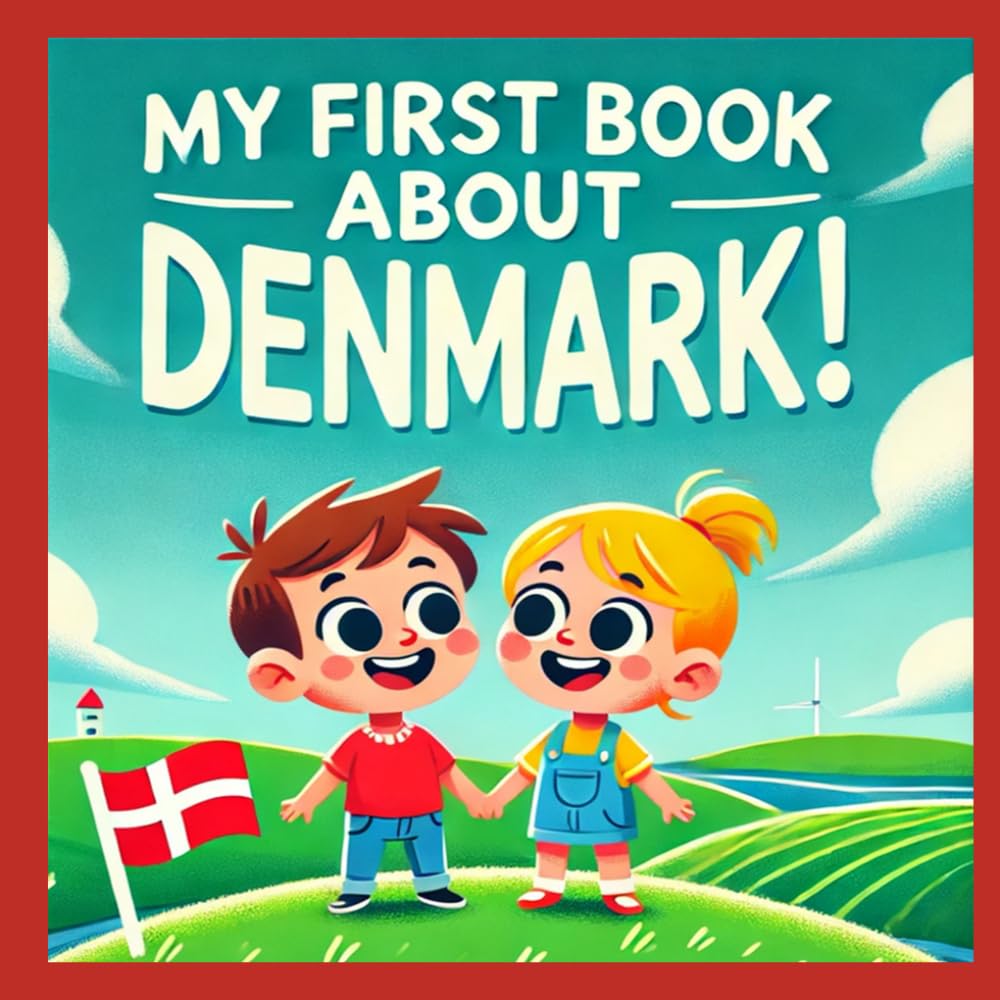 My First Book About Denmark!: Discovering the History of Danish Culture (My First History Book)