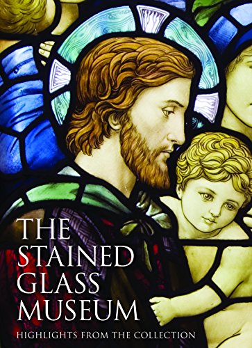 The Stained Glass Museum: Highlights from the Collection
