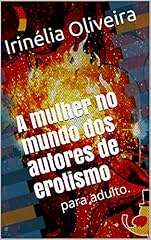 Capa de A mulher no mundo dos autores de erotismo: para adulto.