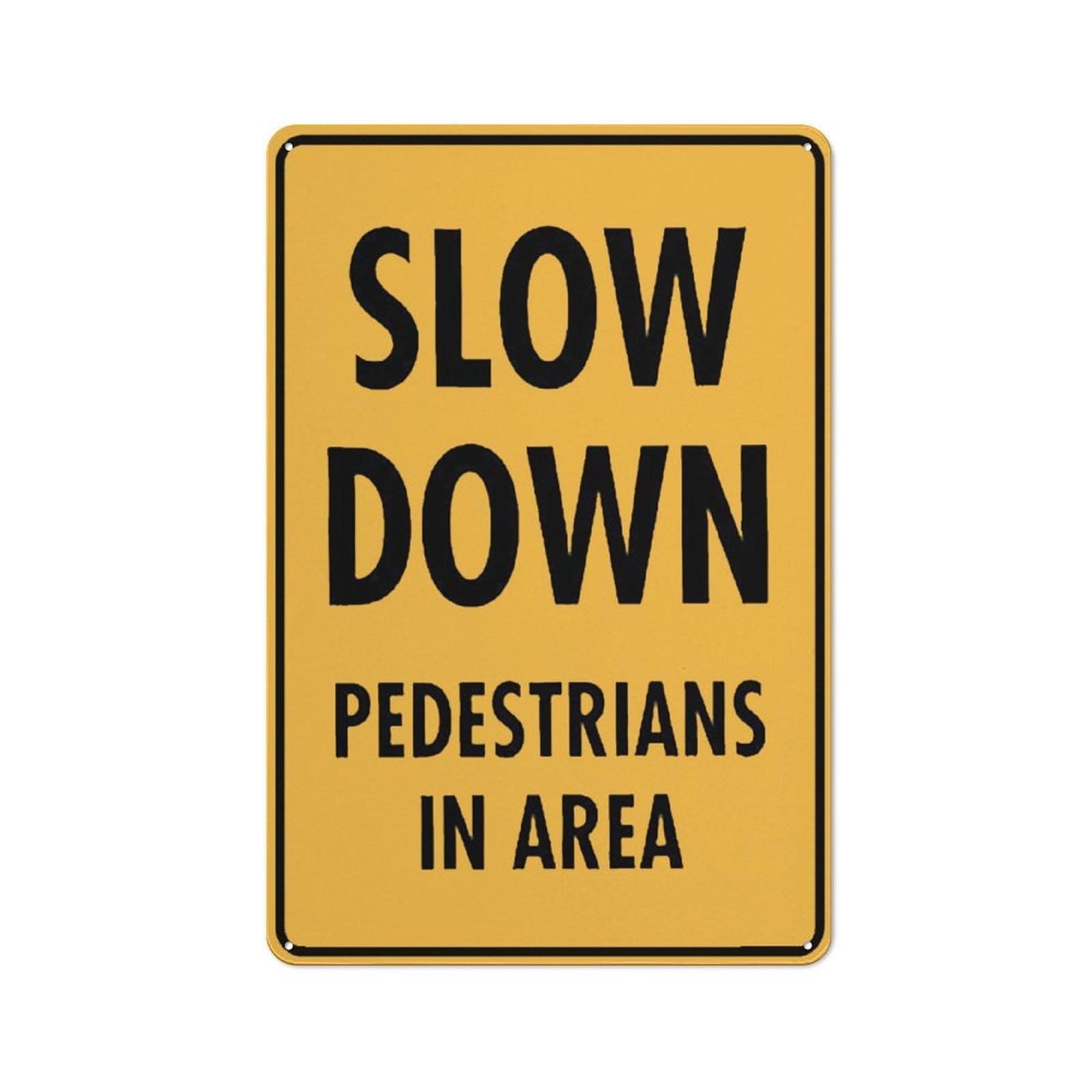 Slow Down Pedestrians In Area For House 8x12Inch Aluminum Metal Tin Sign For Indoor & Outdoor Yard Sign Lawn Sign Decor