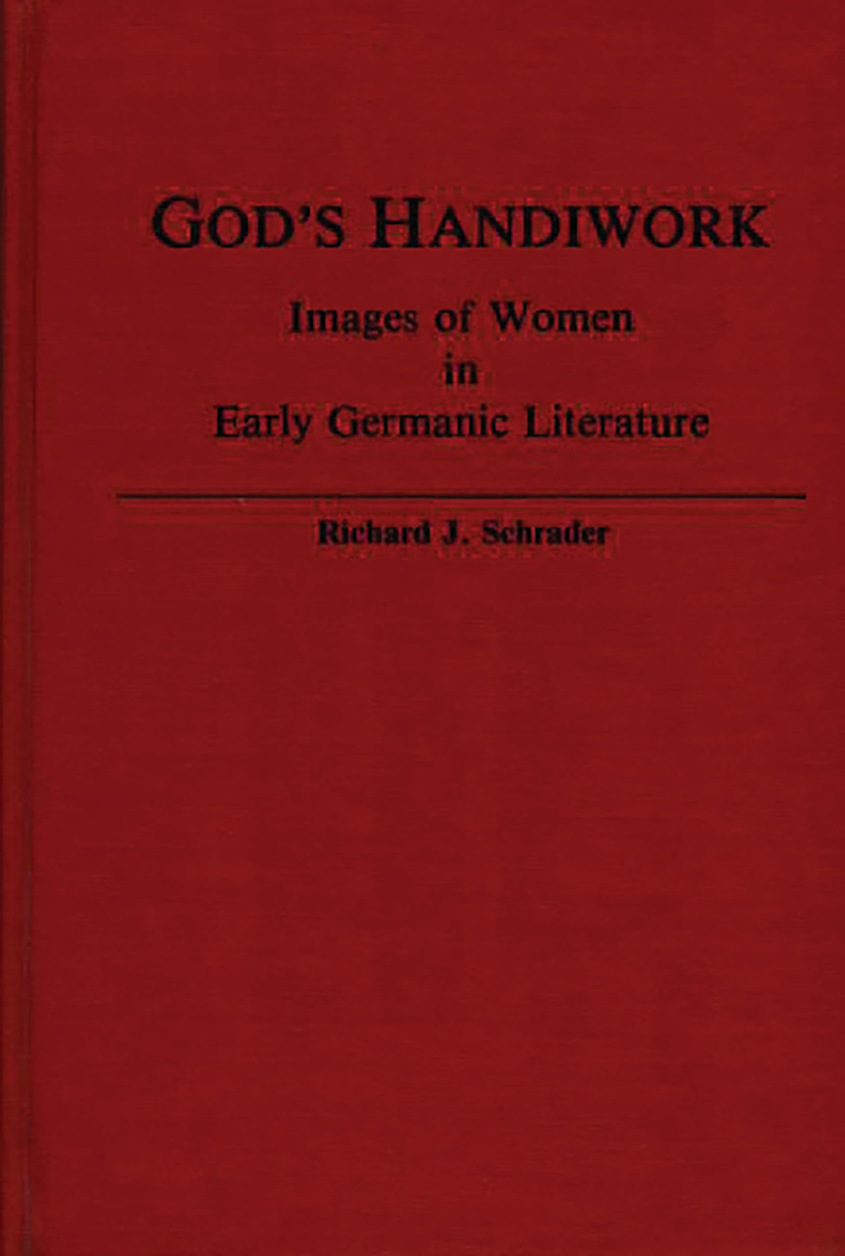 God's Handiwork by Richard J. Schrader - 9780313236662