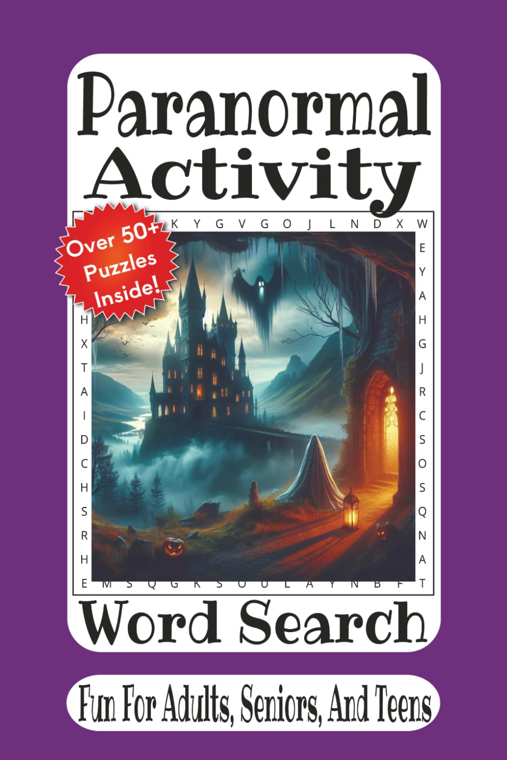 Paranormal Activity Word Search: 55 Eerie Puzzles Packed With Ghosts, Spirits & Haunted Encounters