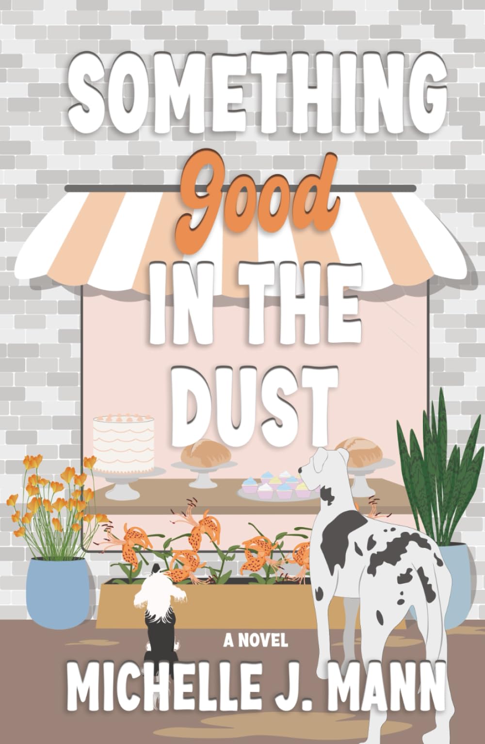 Something Good In The Dust: A Small Town Romance (The Good Ones Series)