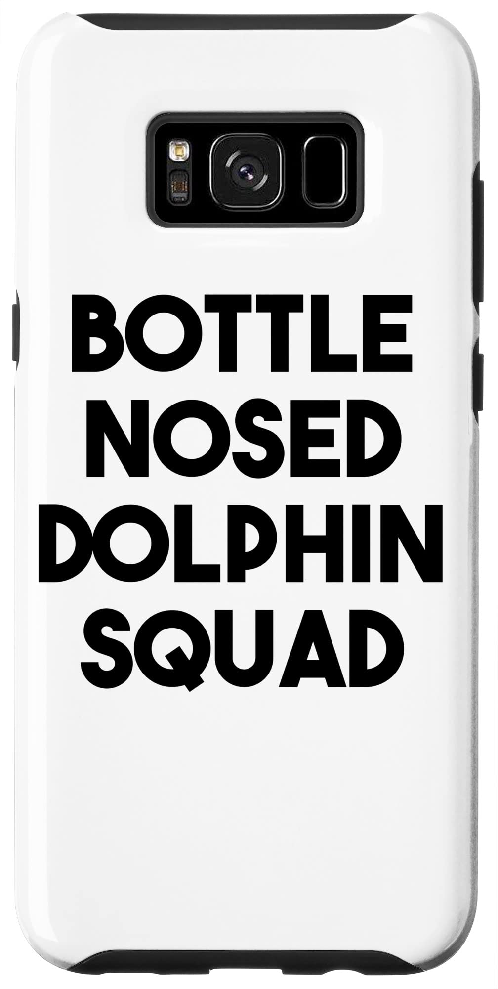 Galaxy S8+ Bottle Nosed Dolphin Lover - Bottle Nosed Dolphin Squad Case