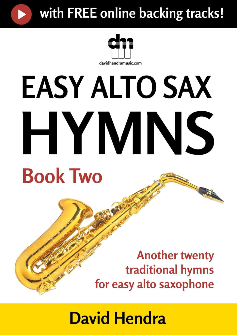 Easy Alto Sax Hymns - Book Two: Another twenty traditional hymns for easy alto saxophone (easy alto sax series)