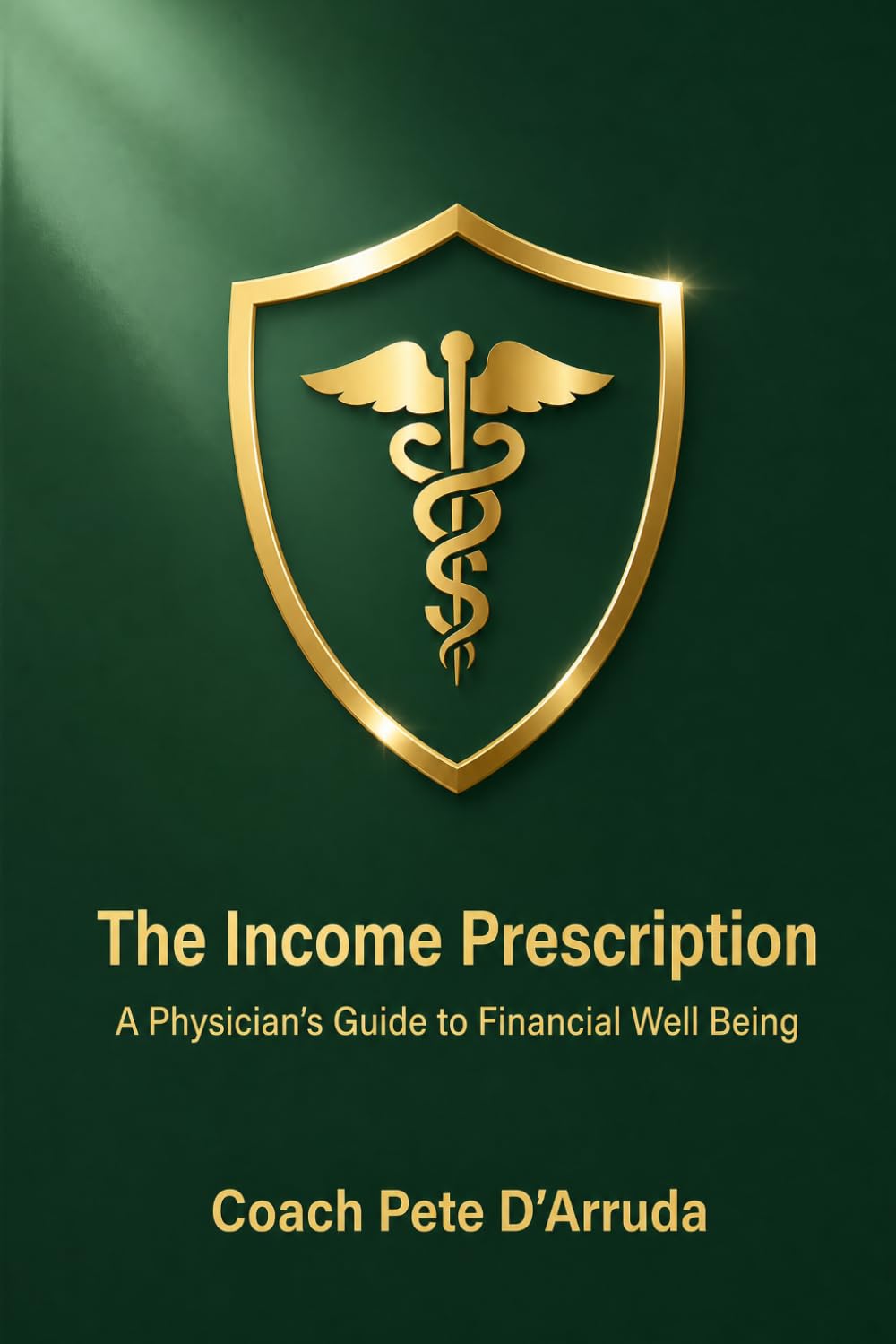 The Income Prescription: A Physician's Guide to Financial Well Being