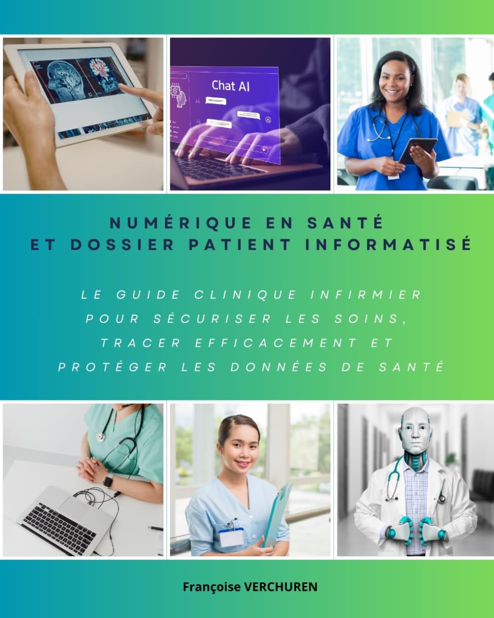 Numérique en santé et dossier patient informatisé: Le guide clinique infirmier pour sécuriser les soins, tracer efficacement et protéger les données de santé