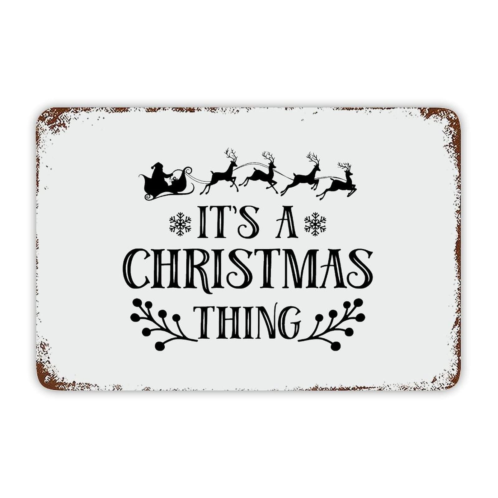 ENEDNATE Christmas Metal Sign,It's A Christmas Thing Vintage Farmhouse Decorative Aluminum Tin Metal Signs with Saying for Living Room Bedroom Home Decor Print Poster Wall Art 8x12 Inch