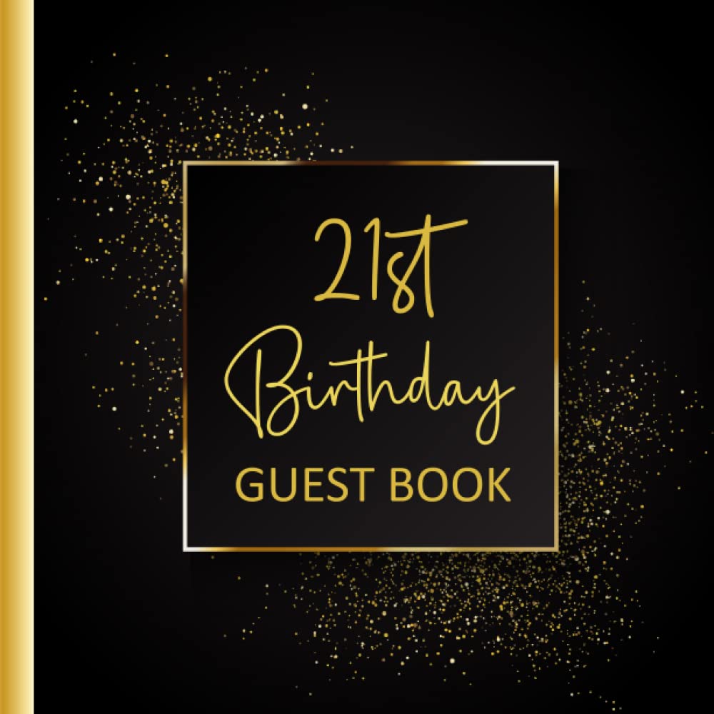 21st Birthday Guest Book: Gold Themed Party Keepsake Message Photo Album Book For Messages From Friends & Family