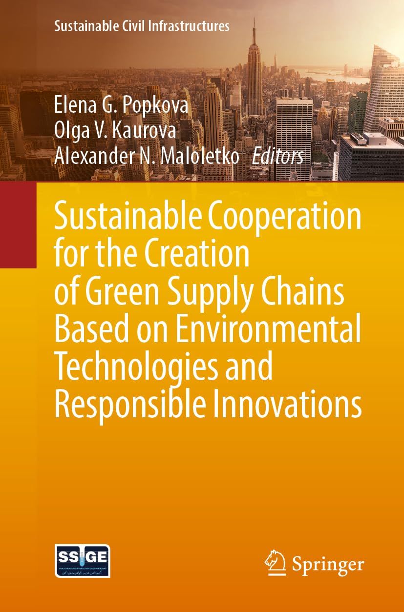 Sustainable Cooperation for the Creation of Green Supply Chains Based on Environmental Technologies and Responsible Innovations (Sustainable Civil Infrastructures)