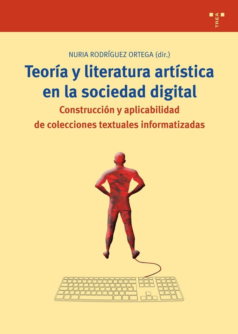 Teoría y literatura artística en la sociedad digital: construcción y aplicabilidad de colecciones textuales informatizadas (Biblioteconomía y Administración Cultural)