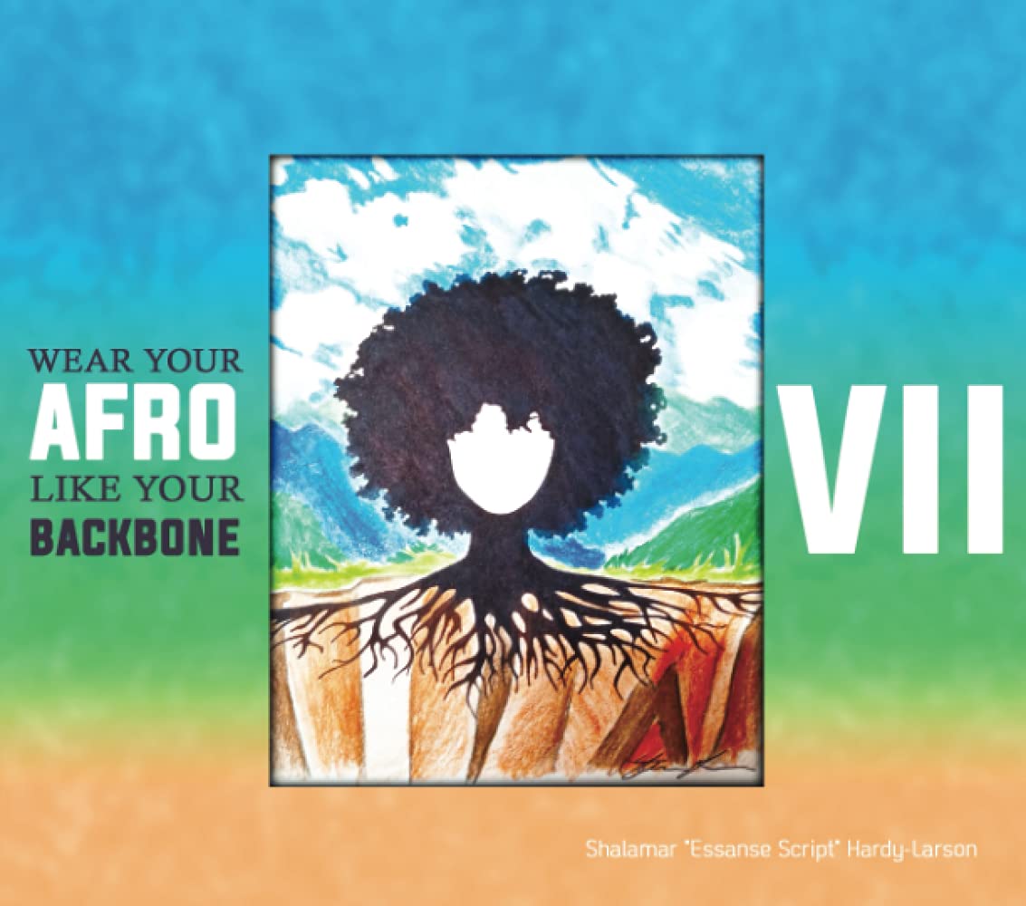 Wear Your Afro Like Your Backbone VII