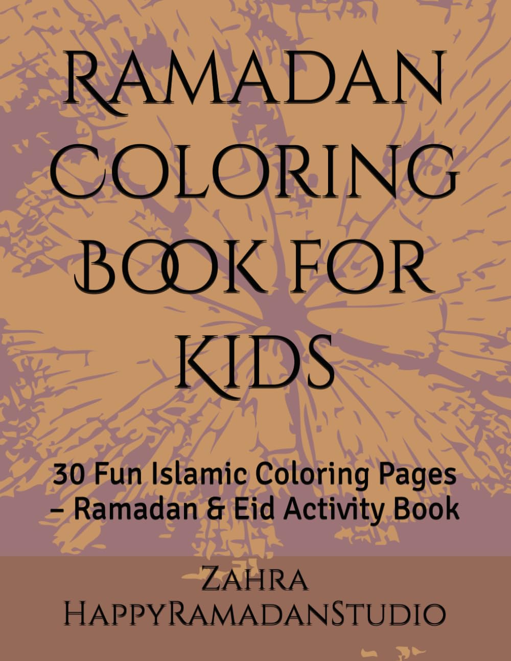Ramadan Coloring Book for Kids: 30 Fun Islamic Coloring Pages – Ramadan & Eid Activity Book