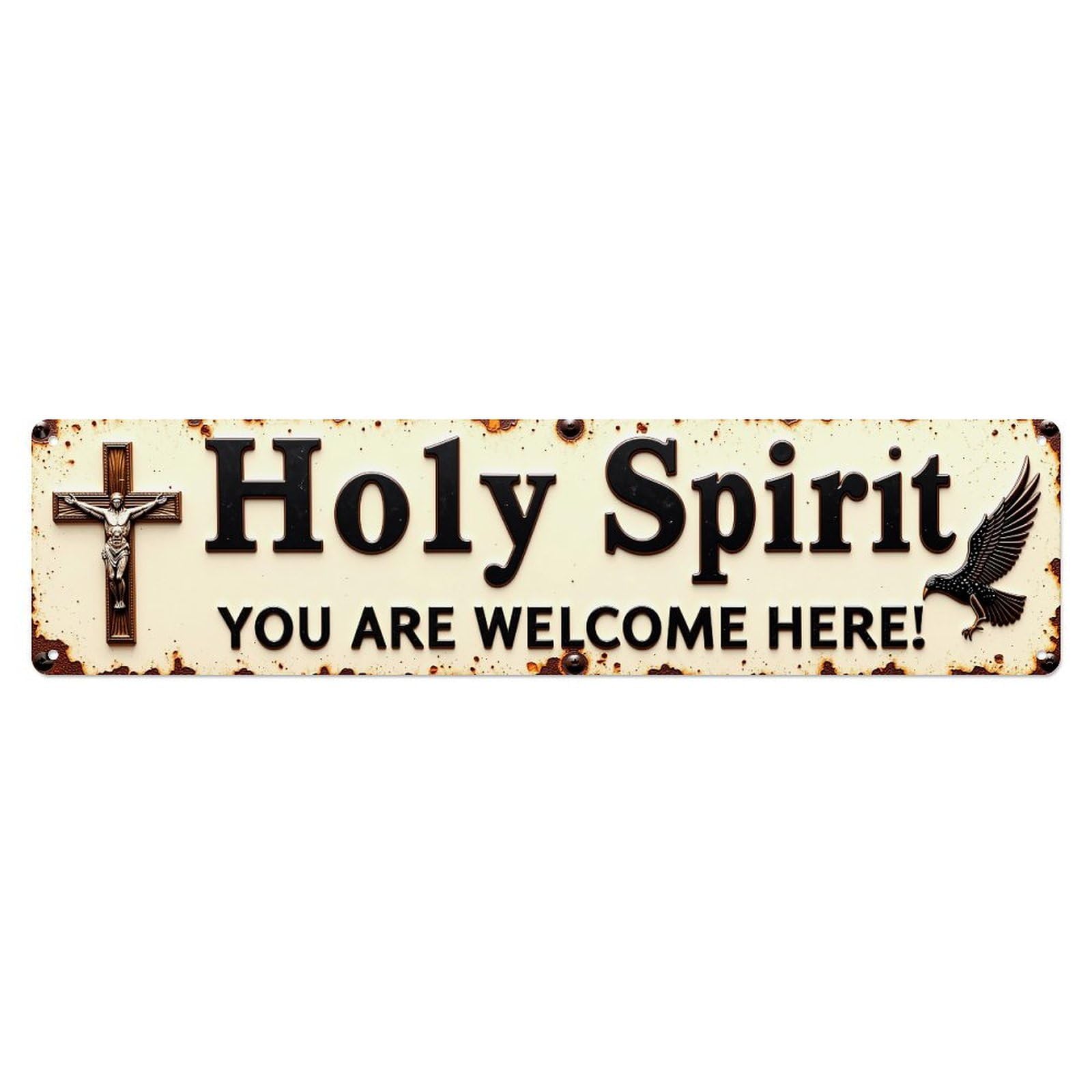 Holy Spirit Welcome Here Sign_5 Metal Tin Sign Plaque