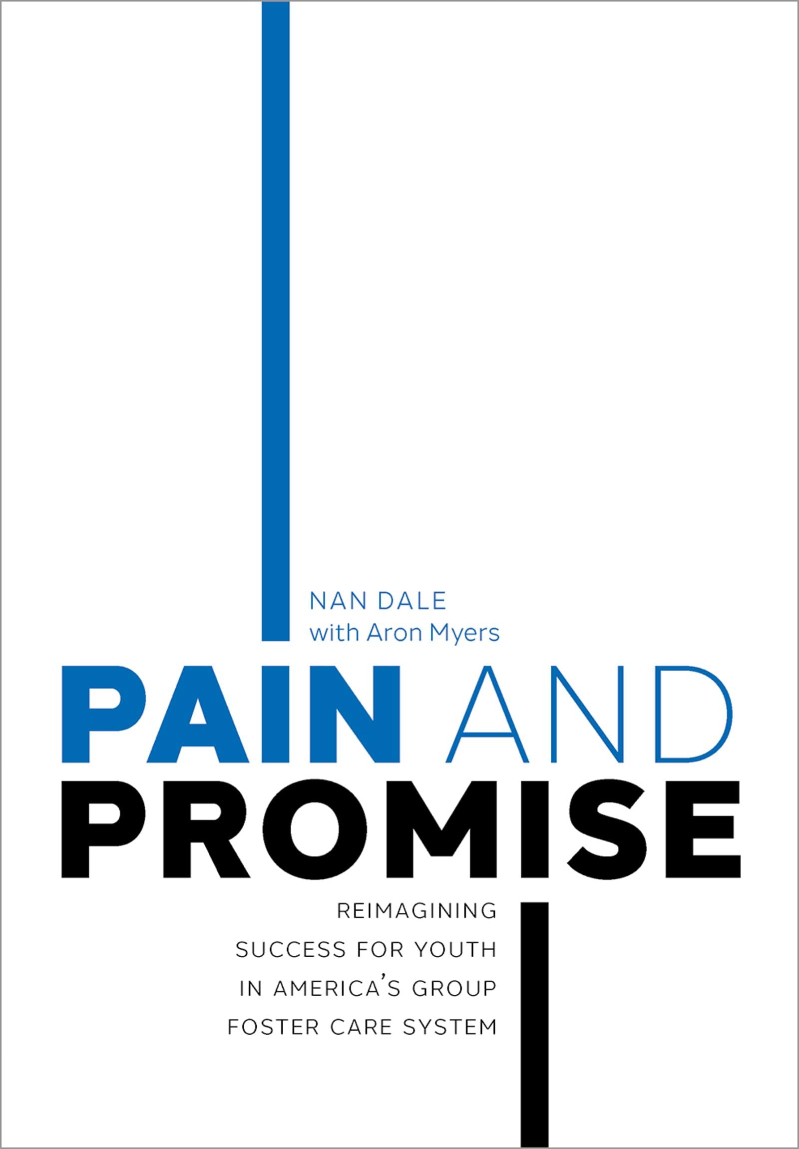 Pain and Promise: Reimagining Success for Youth in America's Group Foster Care System