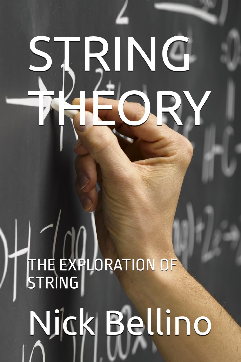 STRING THEORY: THE EXPLORATION OF STRING