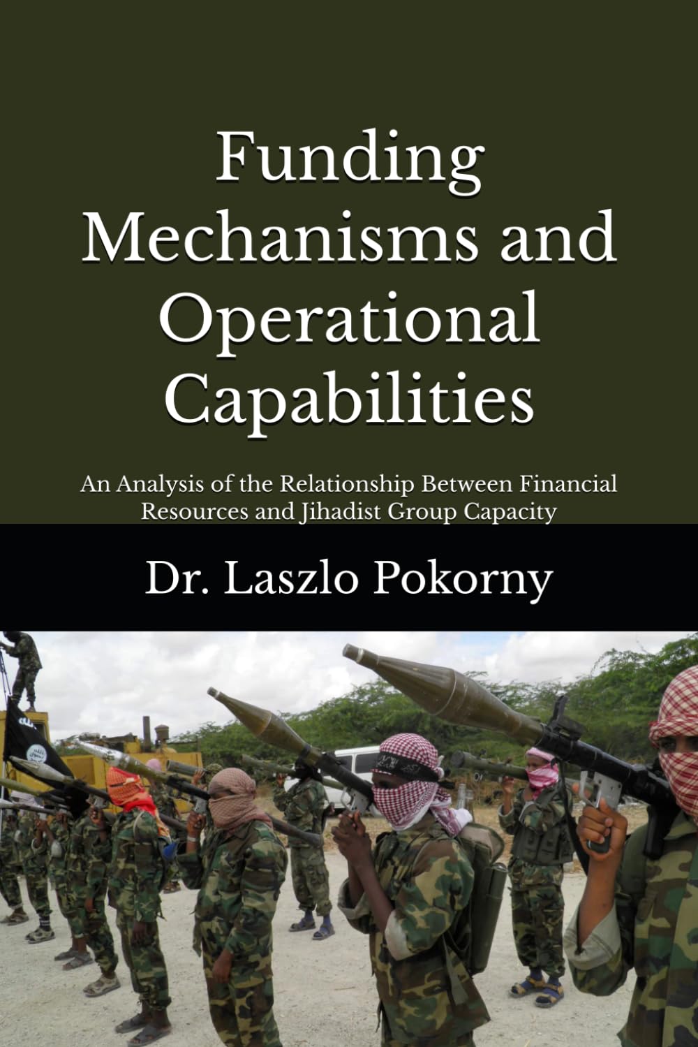 Funding Mechanisms and Operational Capabilities: An Analysis of the Relationship Between Financial Resources and Jihadist Group Capacity