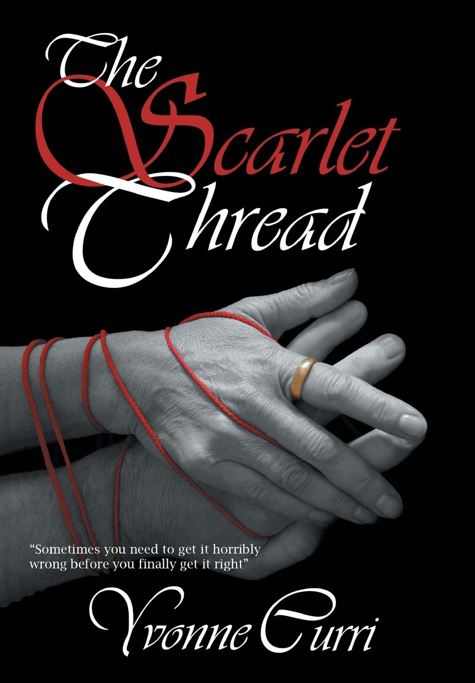 The Scarlet Thread: Sometimes You Need to Get It Horribly Wrong Before You Finally Get It Right.