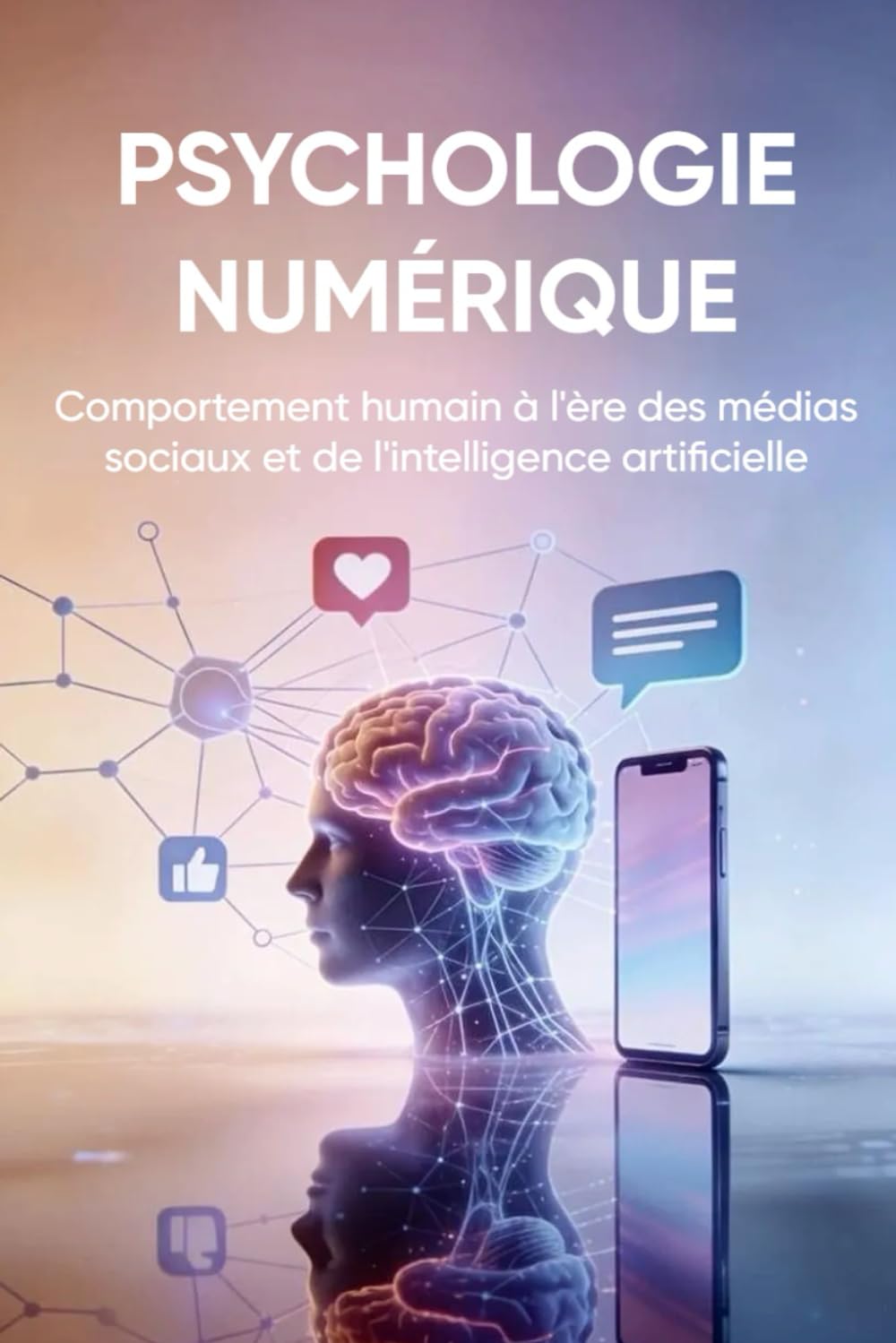 PSYCHOLOGIE NUMÉRIQUE: Comportement humain à l'ère des médias sociaux et de l'intelligence artificielle