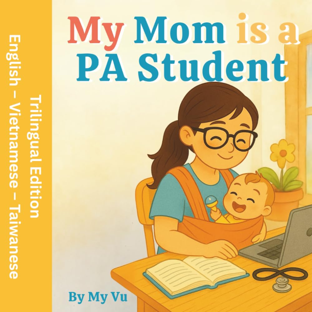 My Mom is a PA Student: A Story of Love, Learning, and Medicine