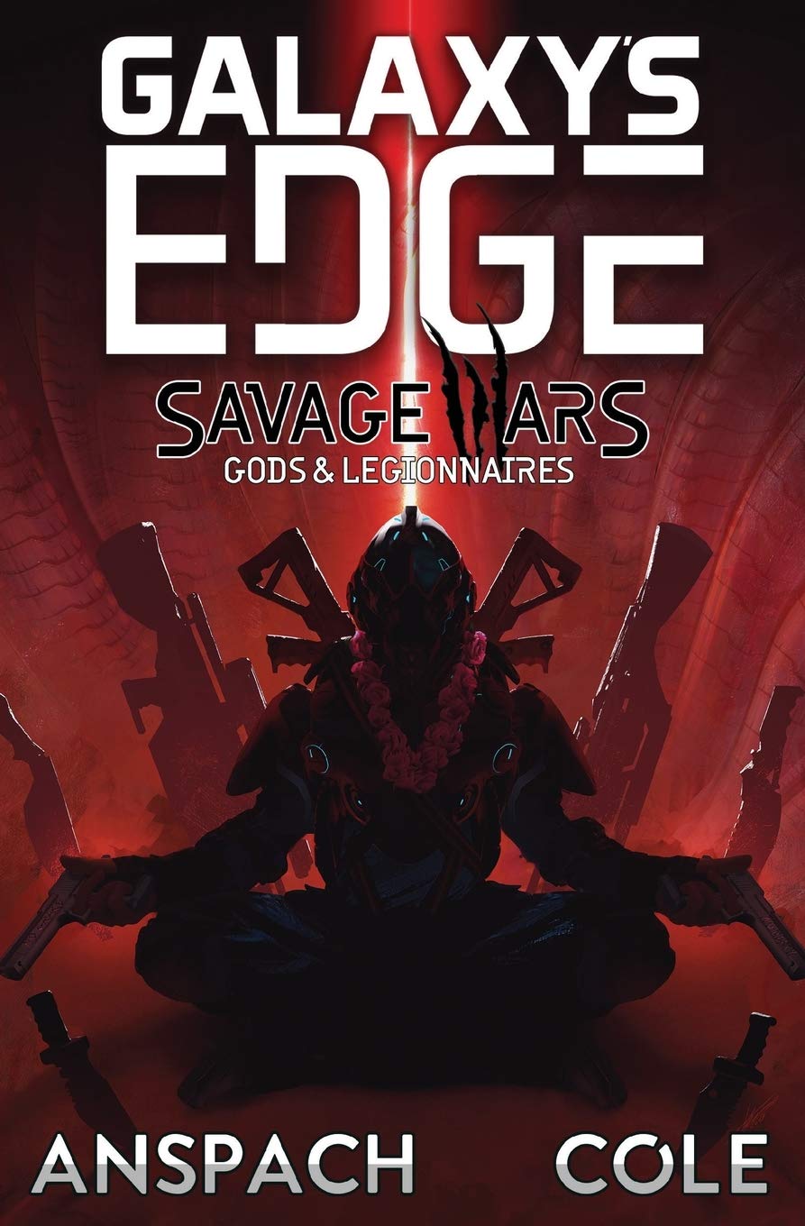 Gods & Legionnaires: 2 (Galaxy's Edge: Savage Wars)