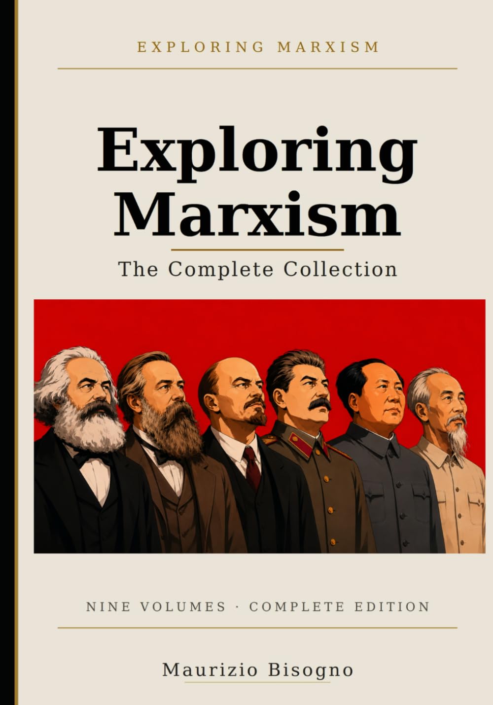 Exploring Marxism: The Complete Collection: A Comprehensive Guide to Marxist Theory, History, and Ideas: 10