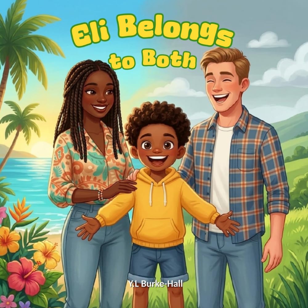 Eli Belongs to Both: A Joyful Picture Book About Mixed Heritage, Family, and Belonging