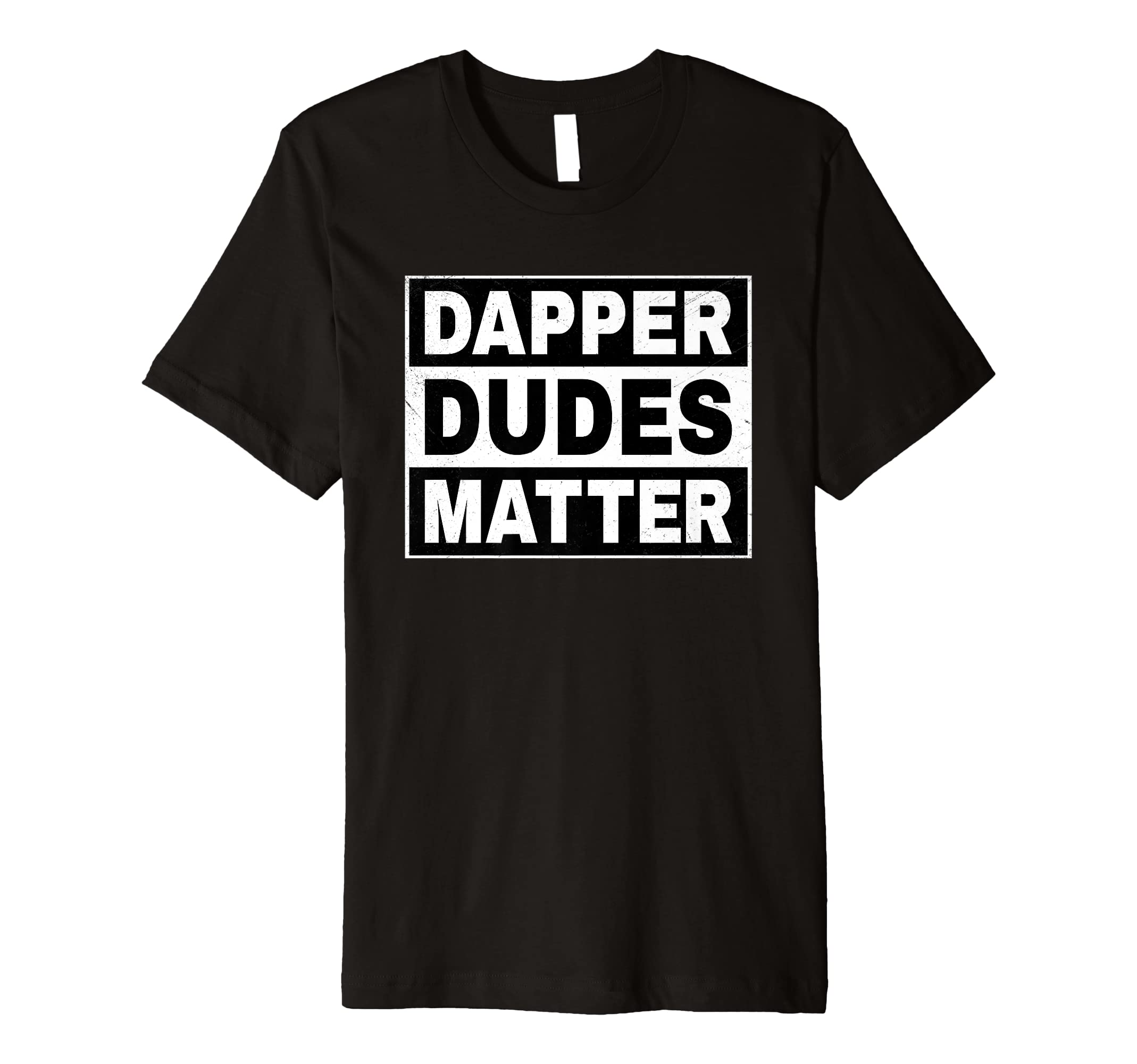 Dapper Dudes Matter Premium T-Shirt