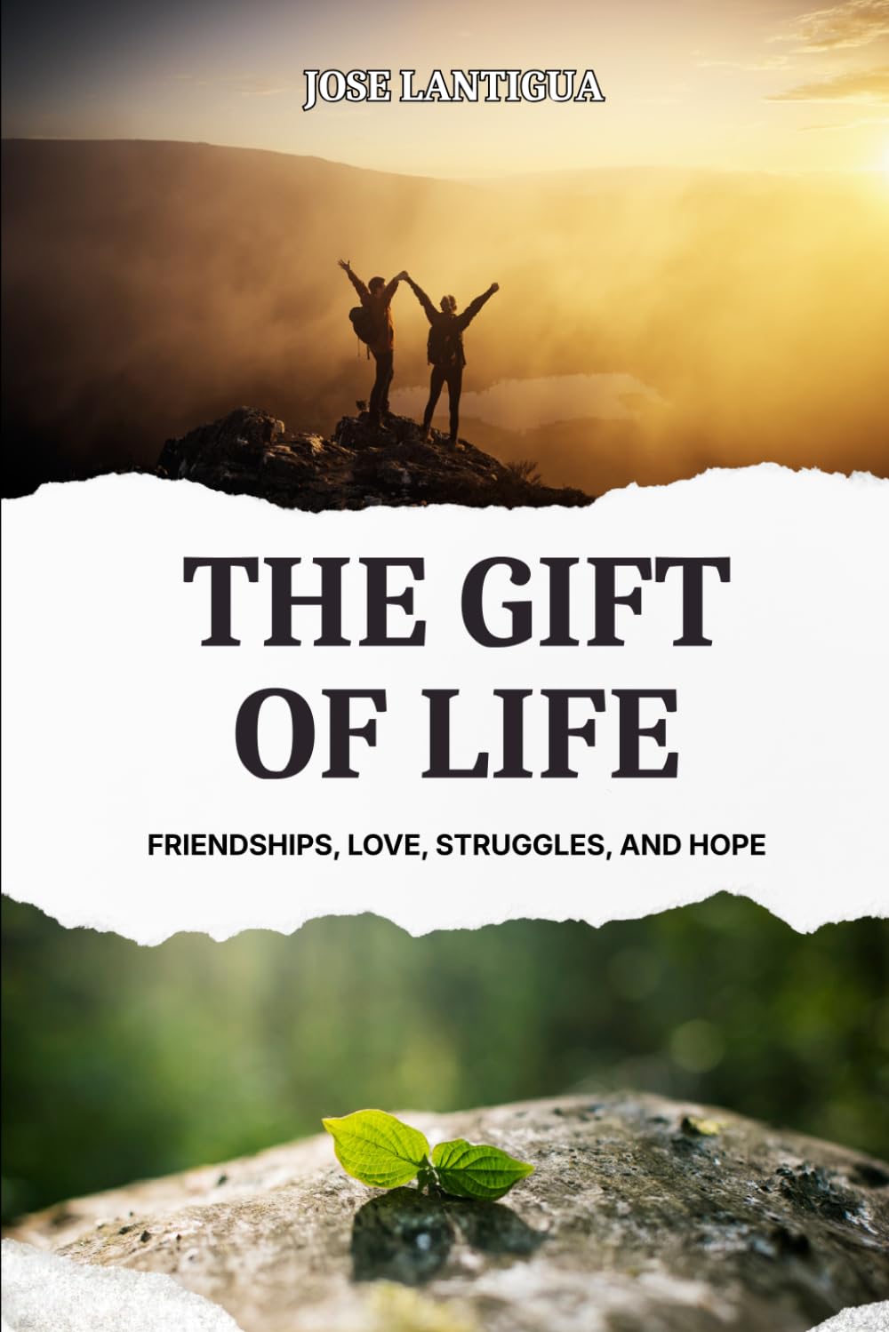 The Gift of Life: Friendships, Love, Struggles, and Hope