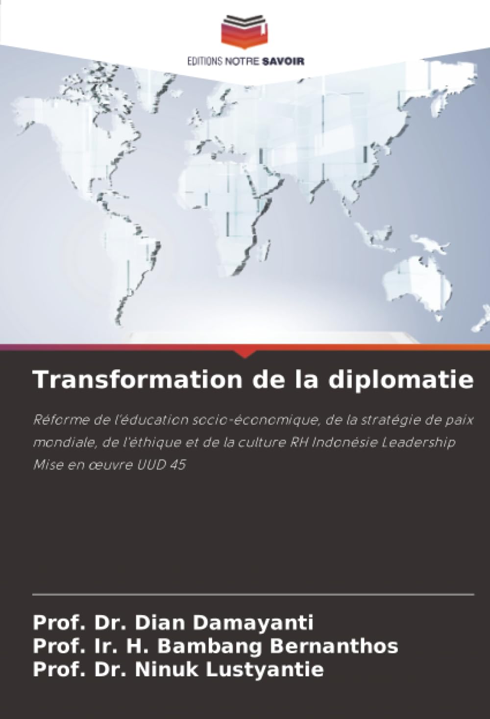 Transformation de la diplomatie: Réforme de l'éducation socio-économique, de la stratégie de paix mondiale, de l'éthique et de la culture RH Indonésie Leadership Mise en œuvre UUD 45