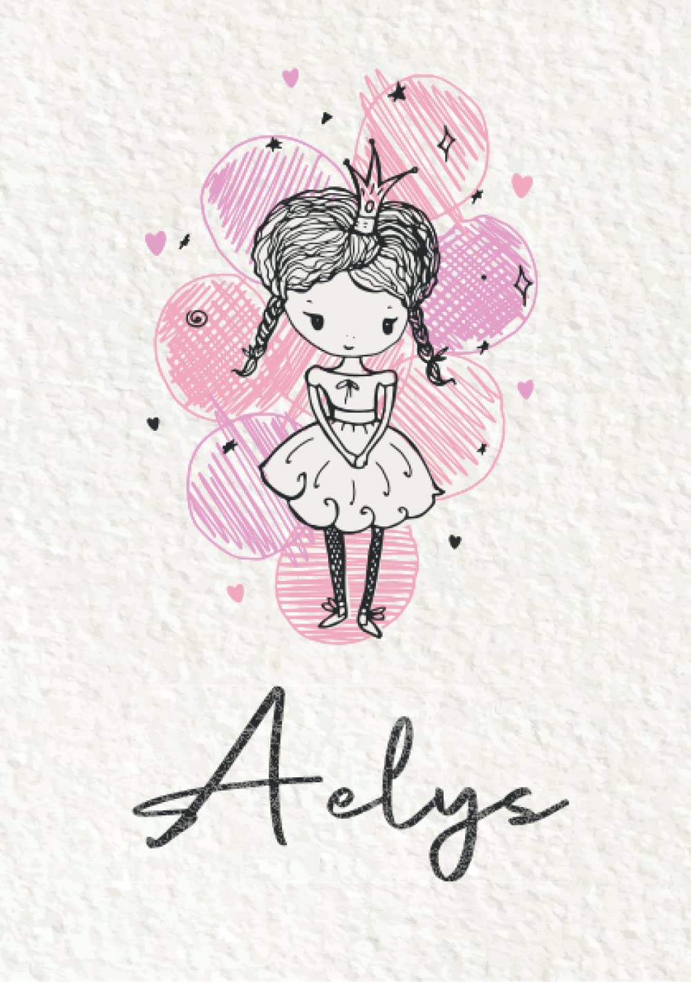 Aelys: Carnet de notes A5 | Prénom personnalisé Aelys | Cadeau d'anniversaire pour fille, femme, maman, copine, sœur ... | Petite princesse | 120 ... Format A5 (14.8 x 21 cm) (French Edition)