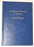 A scientific philosophy of evolution: or man and his conscious evolution B009M0BQVQ Book Cover