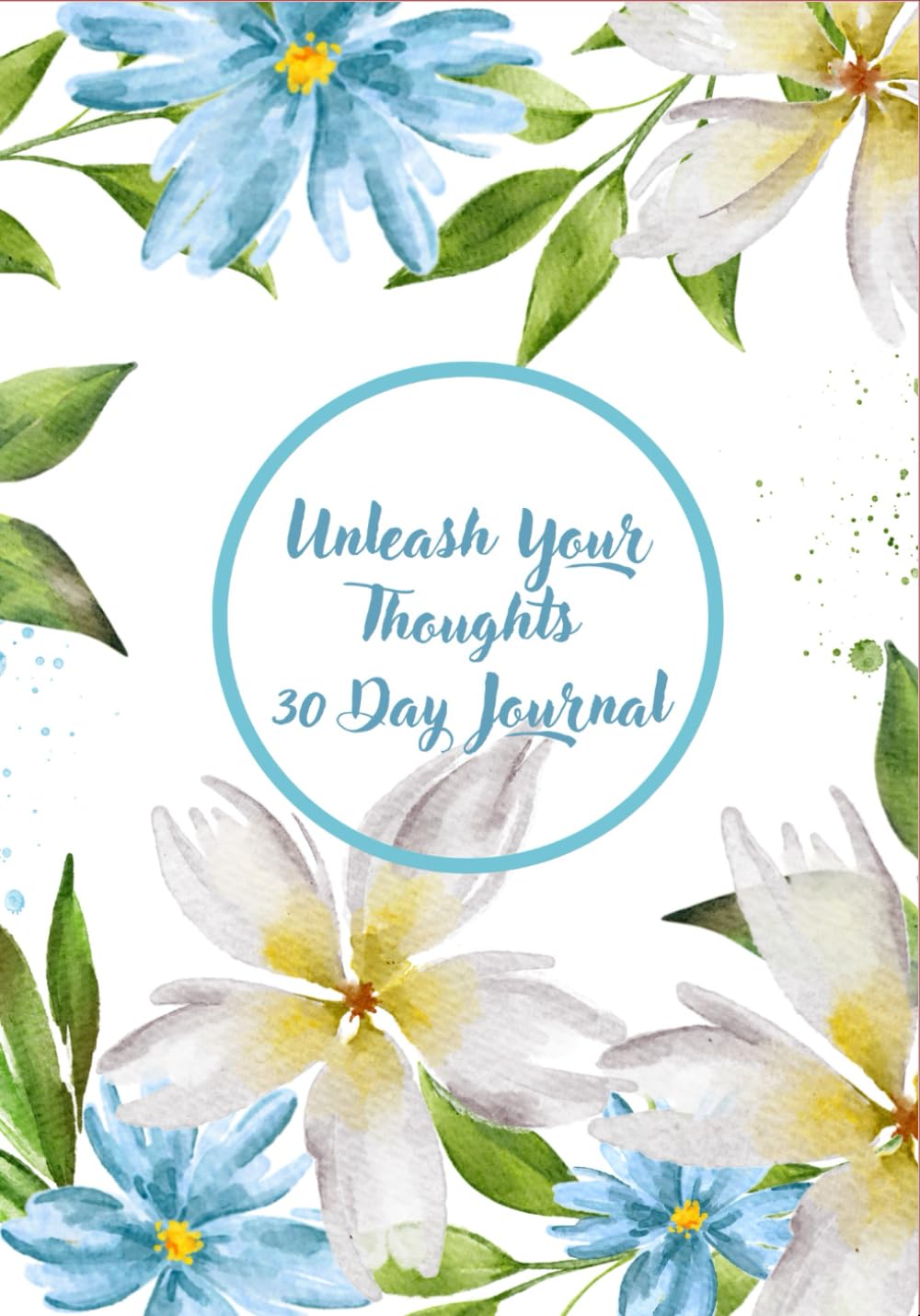 Unleash Your Thoughts 30 Day Journal