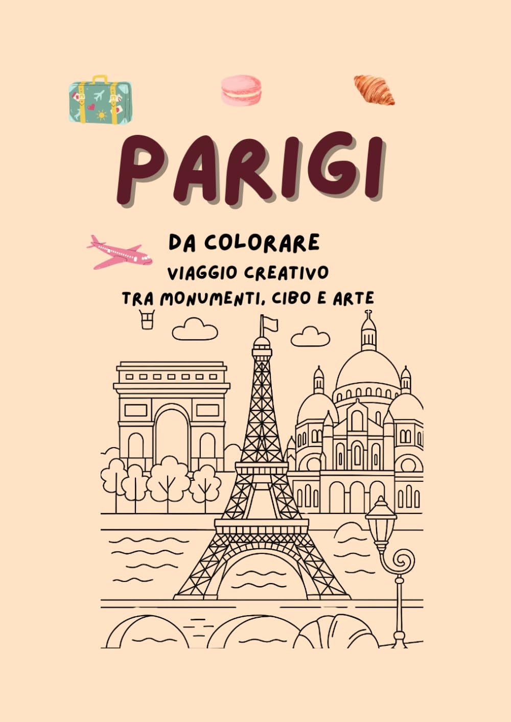 Parigi da Colorare – Viaggio Creativo tra Monumenti, Cibo e Arte