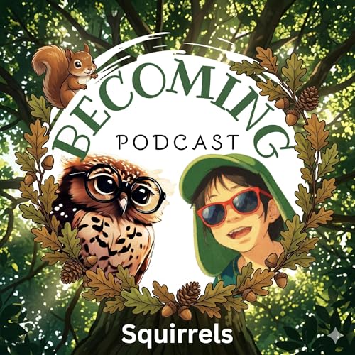 Becoming Squirrels