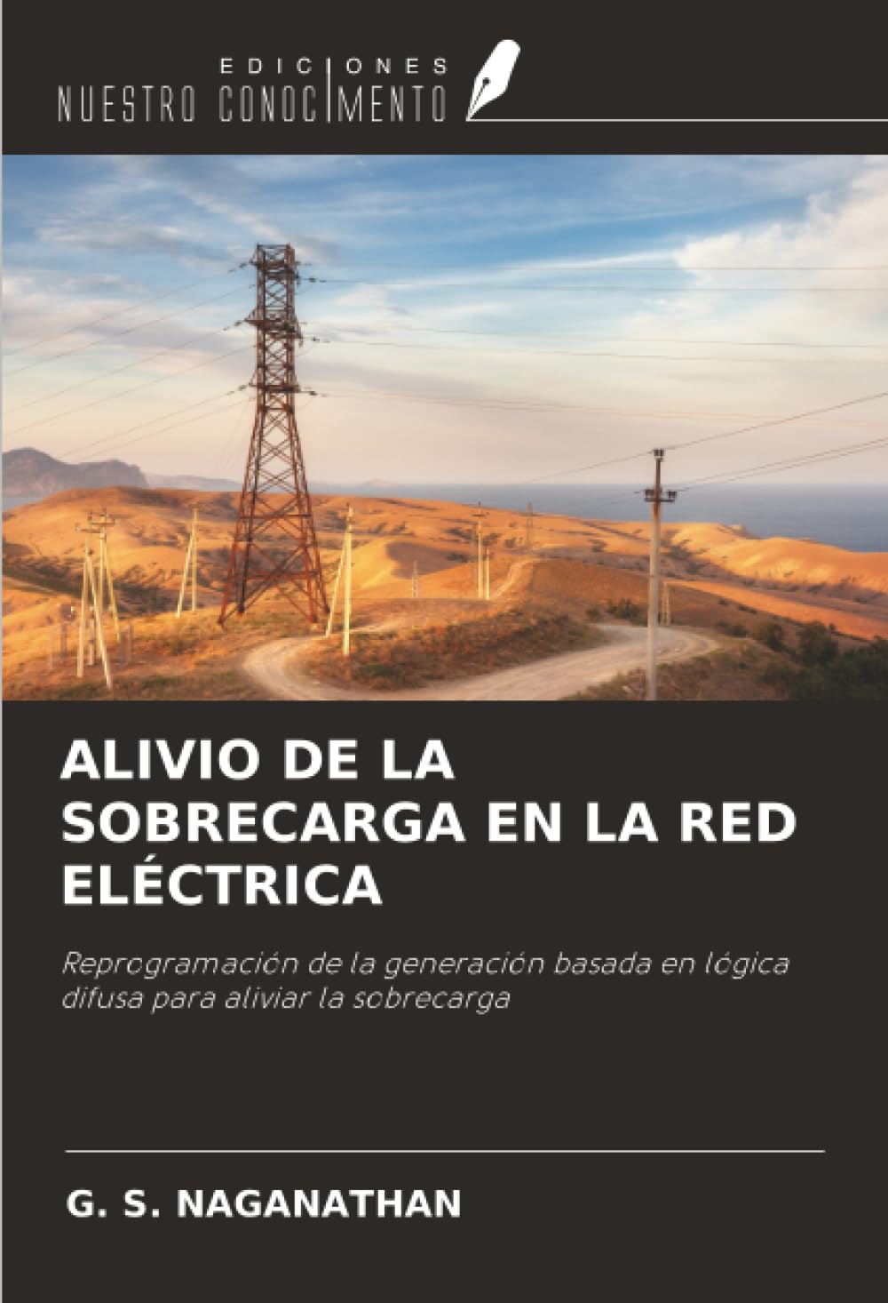 ALIVIO DE LA SOBRECARGA EN LA RED ELÉCTRICA: Reprogramación de la generación basada en lógica difusa para aliviar la sobrecarga