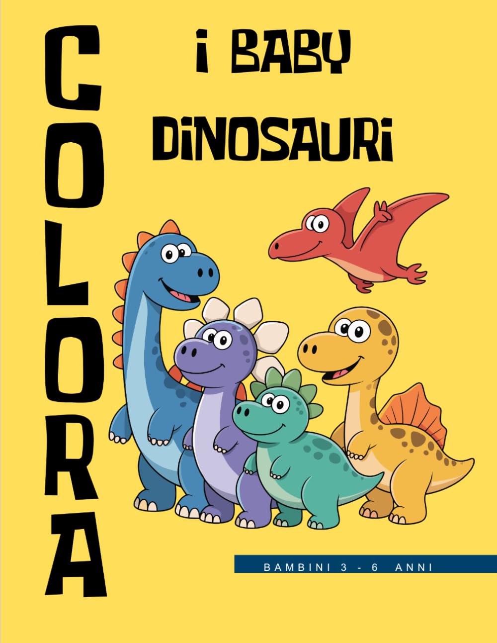 COLORA i BABY DINOSAURI: Il libro da colorare perfetto per i più piccoli: dinosauri adorabili, pagine grandi e divertimento garantito