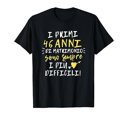 I Primi 46 Anni di Matrimonio Regalo Anniversario Divertente Maglietta