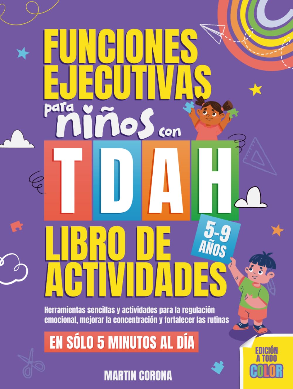 Funciones Ejecutivas para Niños con TDAH Libro de Actividades: Herramientas sencillas y actividades para la regulación emocional, mejorar la ... las rutinas en solo 5 minutos al día