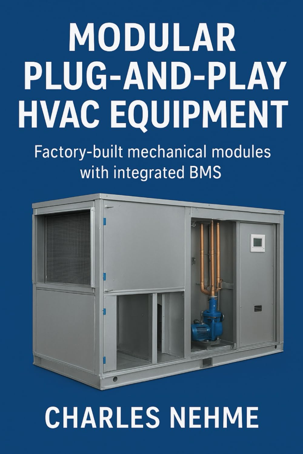 Modular Plug-and-Play HVAC Equipment Factory-built mechanical modules with integrated BMS.