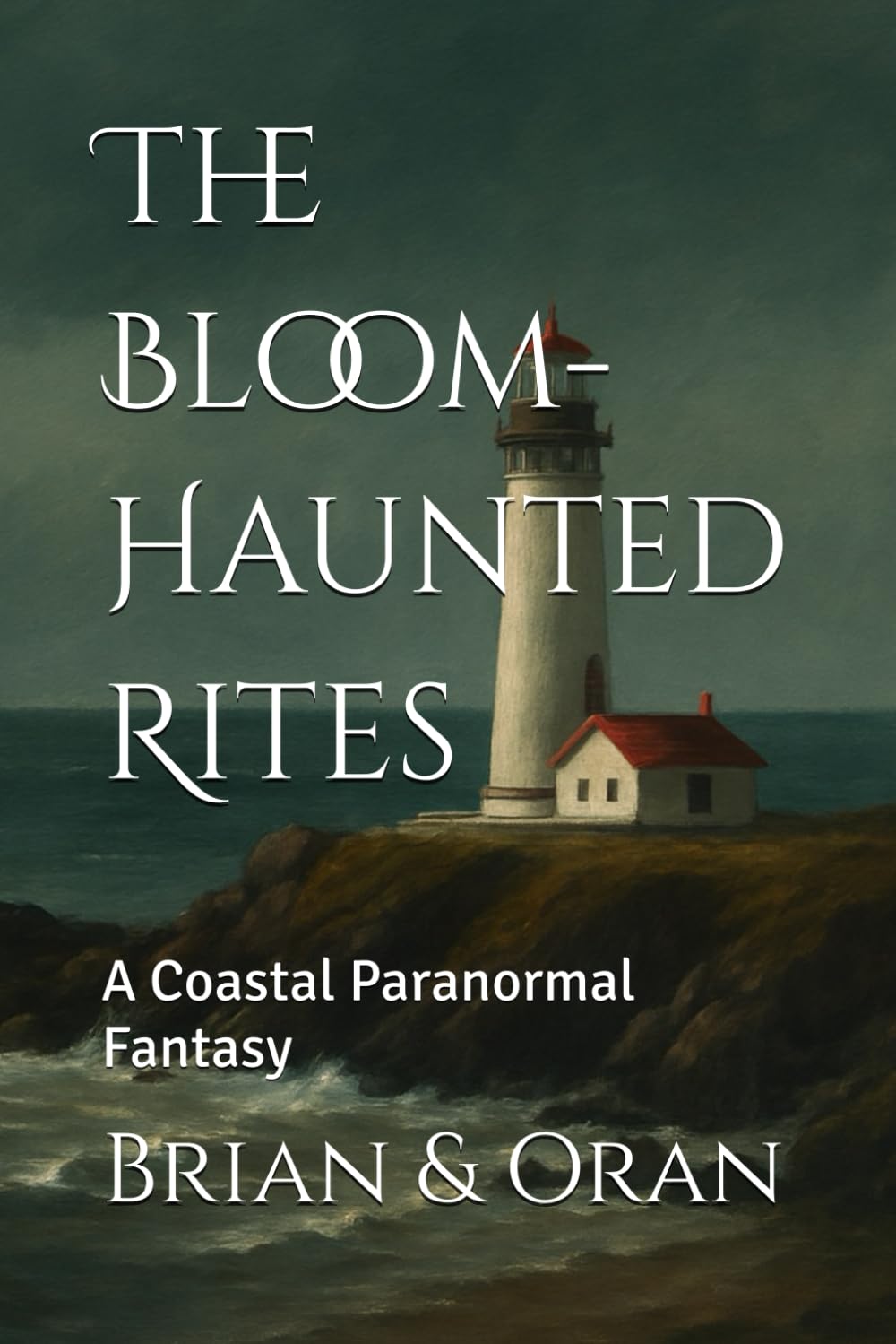 The Bloom-Haunted Rites: A Coastal Paranormal Fantasy (The Liminal Shores of Driftwood Point.)