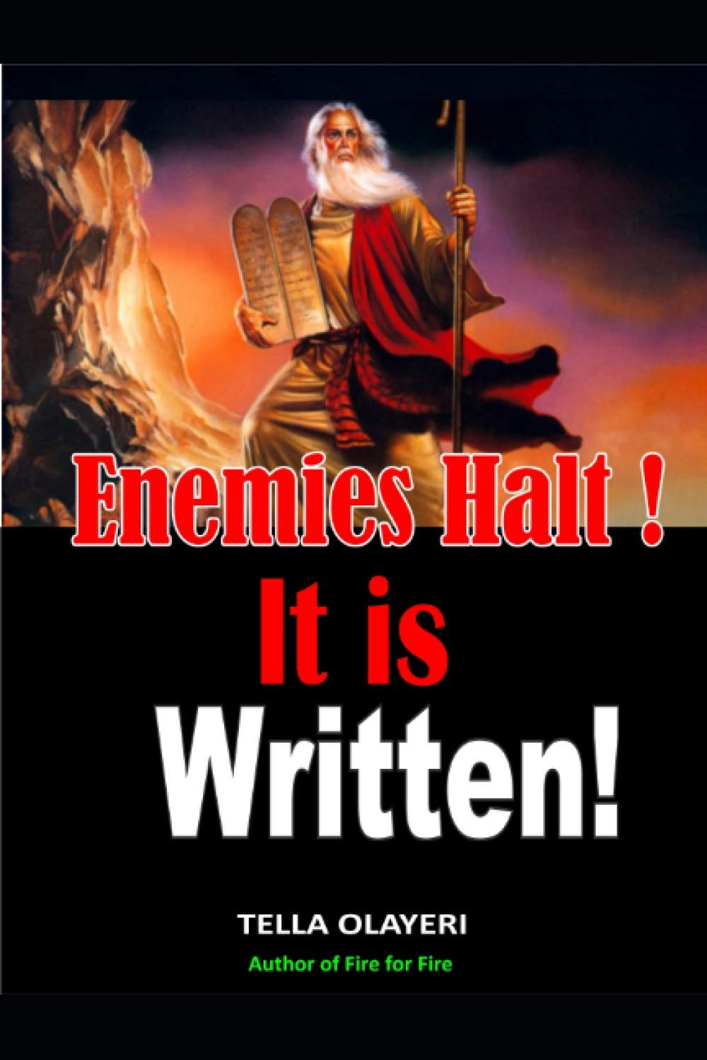Enemies Halt! It is written!: A scriptural based prayerbook (Spiritual Warfare Prayers)