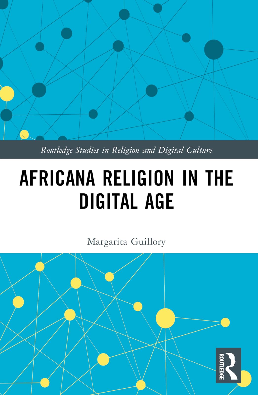 Africana Religion in the Digital Age (Routledge Studies in Religion and Digital Culture)