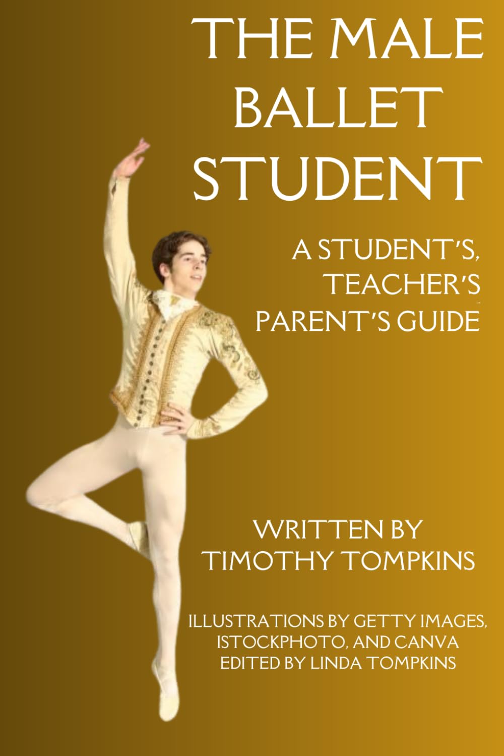 The Male Ballet Student: A Student's, Teacher's, and Parent's Guide