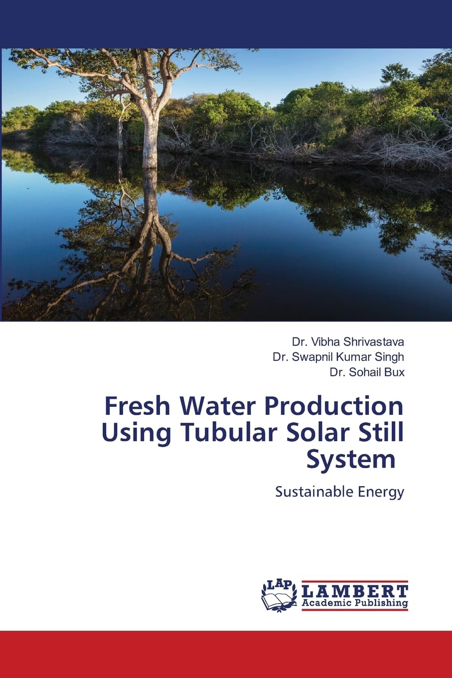 Fresh Water Production Using Tubular Solar Still System: Sustainable Energy