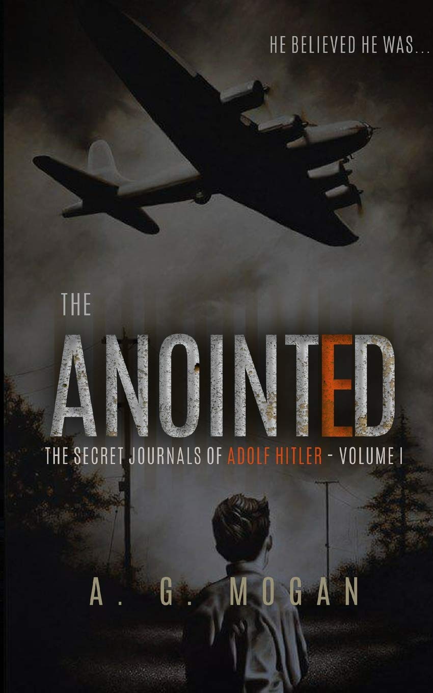CREATESPACE The Secret Journals of Adolf Hitler: Volume I - The Anointed