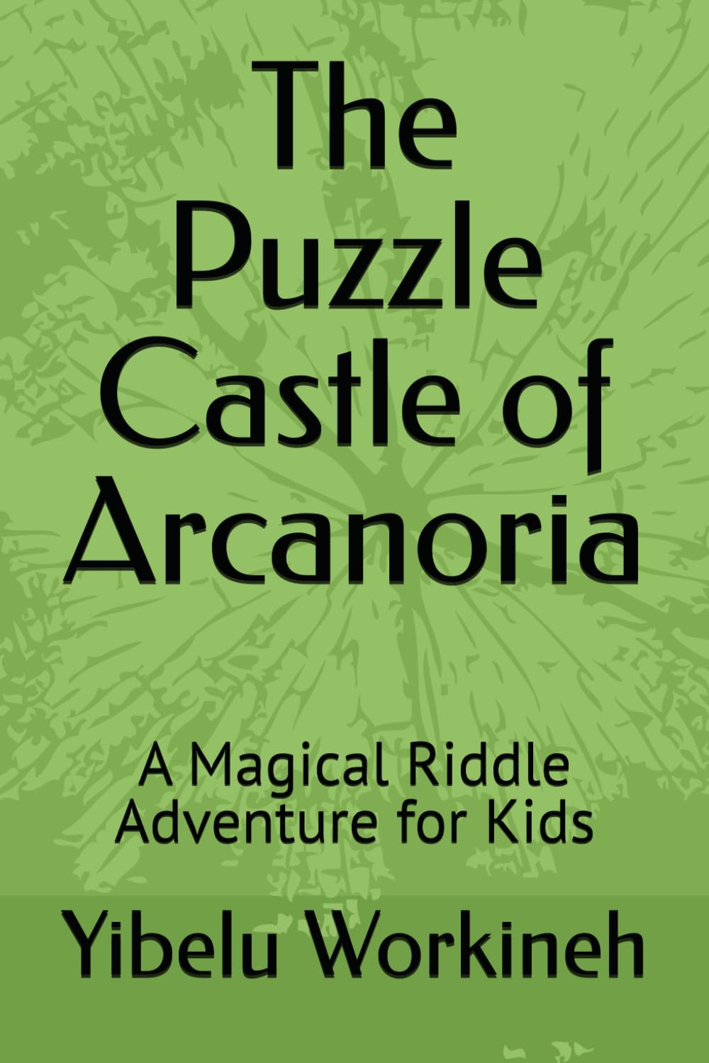 The Puzzle Castle of Arcanoria: A Magical Riddle Adventure for Kids