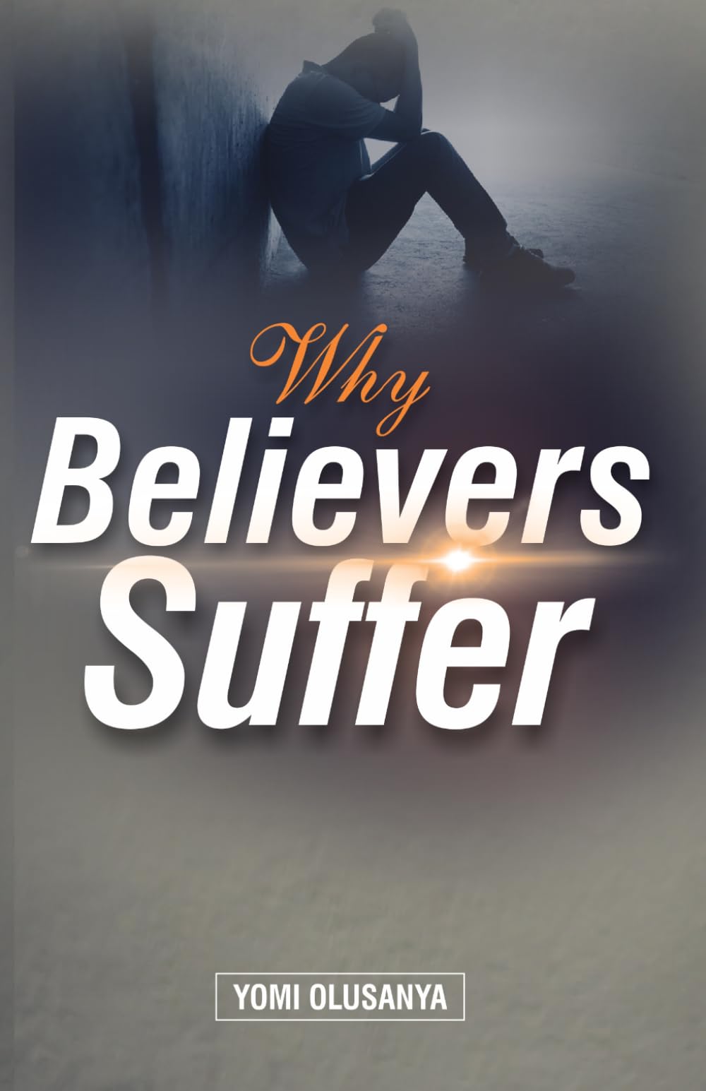 Why Believers Suffer